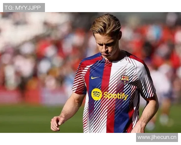 德容续约至2029年协议达成巴萨董事会预计将于近日批准